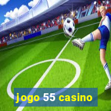 jogo 55 casino